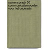 Samenspraak 30 communicatiemodellen voor het onderwijs door Kees van der Vloed
