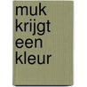 Muk krijgt een kleur by Mark Haayema