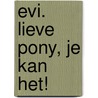 Evi. Lieve pony, je kan het! by Nicolle Christiaanse