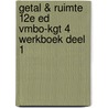 Getal & Ruimte 12e ed vmbo-kgt 4 werkboek deel 1 by Unknown