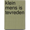 Klein Mens is tevreden door Kirsten Oerlemans-Jurgens
