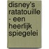 Disney's Ratatouille - Een heerlijk spiegelei