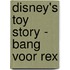 Disney's Toy Story - Bang voor Rex