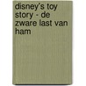 Disney's Toy Story - De zware last van Ham door Disney Pixar