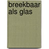 Breekbaar als glas by Gena Showalter
