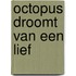 Octopus droomt van een lief