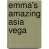 Emma's Amazing Asia Vega door Emma de Thouars