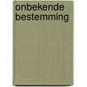 Onbekende bestemming by Robyn Carr