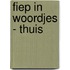 Fiep in woordjes - Thuis