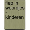 Fiep in woordjes - Kinderen by Fiep Westendorp