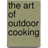 The art of outdoor cooking door Ofyr Global B.V.