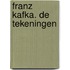Franz Kafka. De tekeningen