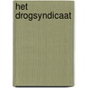 Het drogsyndicaat door Mischa Andriessen