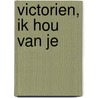 Victorien, ik hou van je door Kees 'T. Hart