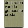 De Straten van de Gemeente Breda door Tom Boudewijns