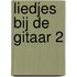 Liedjes Bij De Gitaar 2