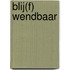 Blij(f) wendbaar
