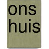 Ons huis door Louise Candlish
