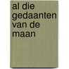 Al die gedaanten van de maan door Bart Vonck