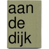 Aan de dijk door Willy Raaijmakers