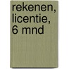 Rekenen, licentie, 6 mnd by Unknown