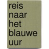 Reis naar het Blauwe Uur door Gerard Brouwer