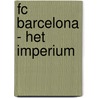 FC Barcelona - Het imperium by Simon Kuper