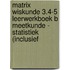 Matrix Wiskunde 3.4-5 Leerwerkboek B Meetkunde - Statistiek (incl. Pelckmans Portaal)