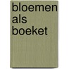Bloemen als boeket by Fernand Thienpondt