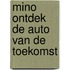 MINO Ontdek de auto van de toekomst