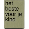 Het beste voor je kind door Aline Nativel Id Hammou