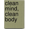 Clean mind, clean body door Tara Stiles
