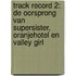 Track Record 2: De oorsprong van Supersister, Oranjehotel en Valley Girl
