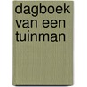 Dagboek van een Tuinman by Arie Wijland
