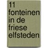 11 fonteinen in de Friese Elfsteden
