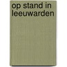 Op stand in Leeuwarden door Walter Kromhout