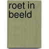 Roet in Beeld by Gerrit Kadijk