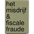 Het Misdrijf & fiscale fraude