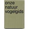 Onze natuur vogelgids by Onze Natuur