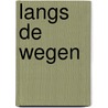 Langs de wegen door Stijn Streuvels