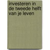 Investeren in de tweede helft van je leven door MichaëL. Van Droogenbroeck