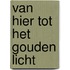 Van hier tot het gouden licht