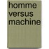 Homme versus machine