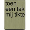 Toen een tak mij tikte door Riet Wille
