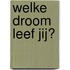 Welke droom leef jij?