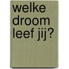 Welke droom leef jij? door Trienke Minkema