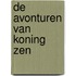 De avonturen van Koning Zen