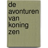 De avonturen van Koning Zen door Andreas Dominicus