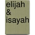 Elijah & Isayah