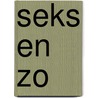 Seks en zo by Robie H. Harris